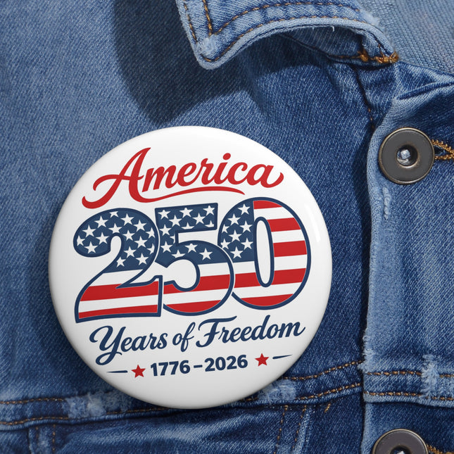 America 250 Years of Freedom Semiquincentennial Anniversary 3" Button Pin