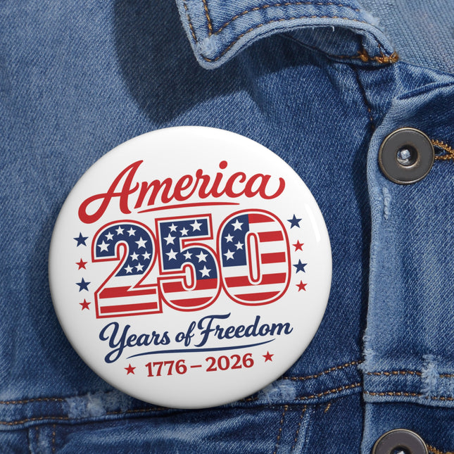 America 250 Commemorative Pin Button — 250 Years of Freedom 3" Button Pin