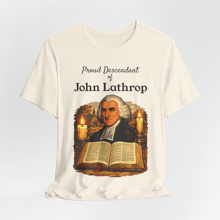 Proud Descendant of John Lathrop T-Shirt