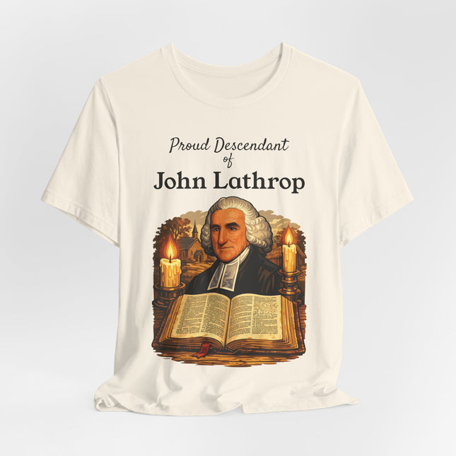 Proud Descendant of John Lathrop T-Shirt