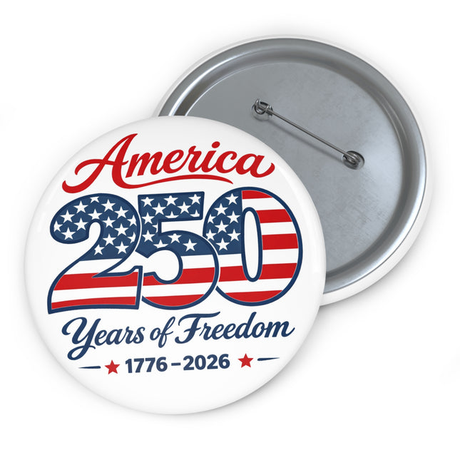 America 250 Years of Freedom Semiquincentennial Anniversary 3" Button Pin