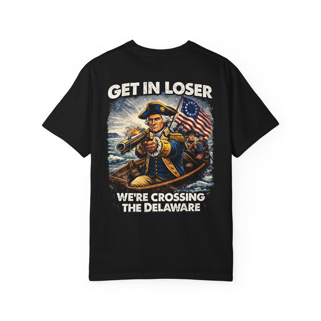 "Get In Loser, We're Crossing the Delaware" George Washington America's 250th Anniversary T-Shirt
