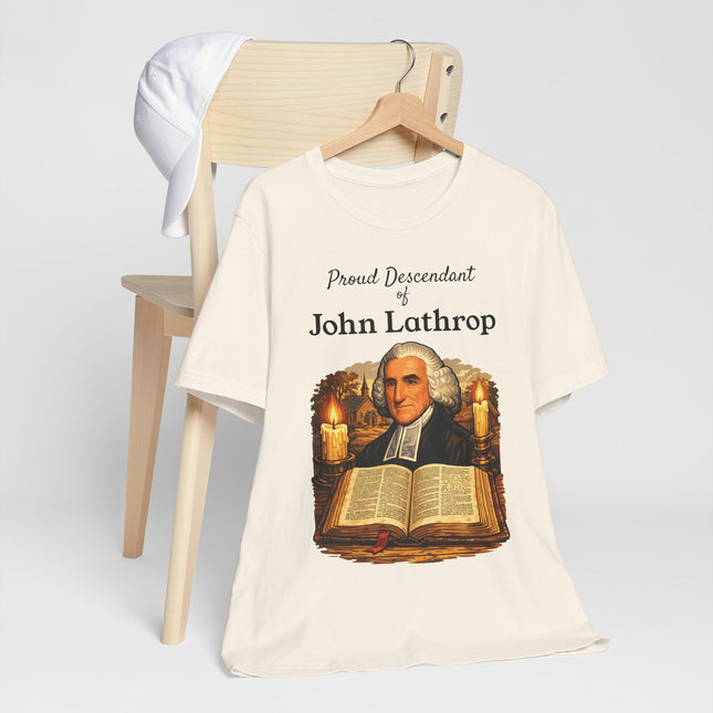 Proud Descendant of John Lathrop T-Shirt
