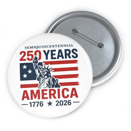 Semiquincentennial 250 Years America Pin Button – 1776–2026 Patriotic Statue of Liberty 3" Button Pin