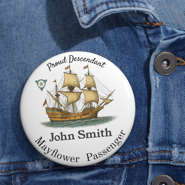 Personalized Proud Descendant of Mayflower Passenger 3" Button Pin