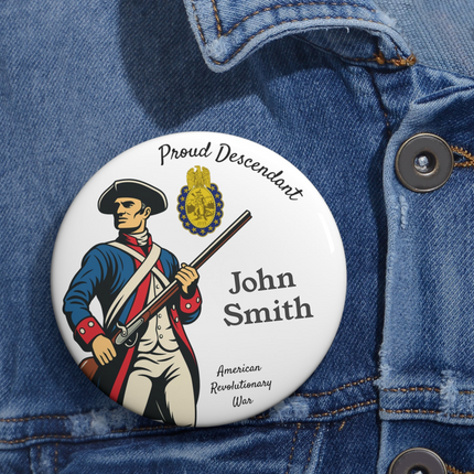 Personalized Proud Descendant of American Revolutionary War Patriot 3" Button Pin - PSSR